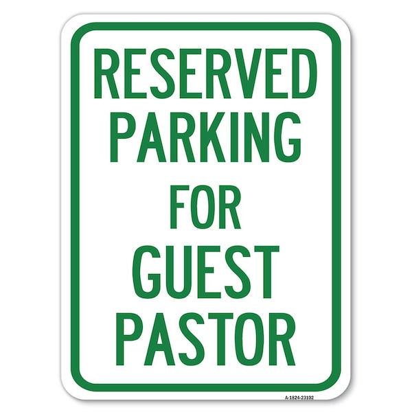 Reserved Parking for Guest Pastor Heavy-Gauge Alum Rust Proof Parking Sign, 18" x 24", A-1824-23102